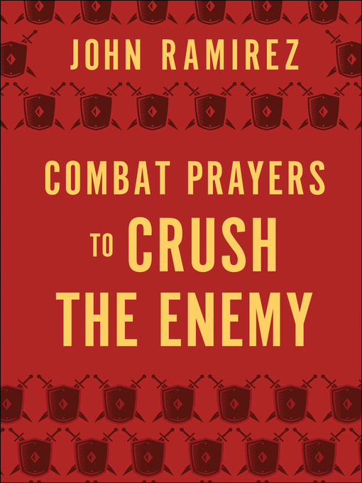 Title details for Combat Prayers to Crush the Enemy by John Ramirez - Available